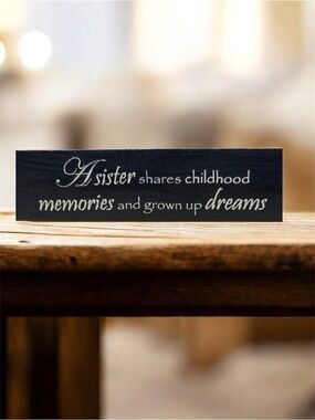 Sister wood sign stand alone wooden sister childhood memories grown up dreams